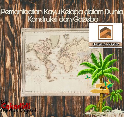 Read more about the article Pemanfaatan Kayu Kelapa dalam Dunia Konstruksi dan Gazebo: Harga, Keunggulan, dan Tips Pemilihan